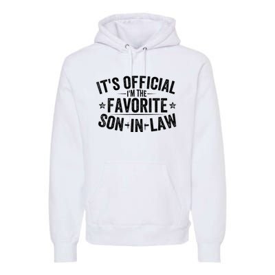 Its Im The Favorite Son In Law Vintage Premium Hoodie