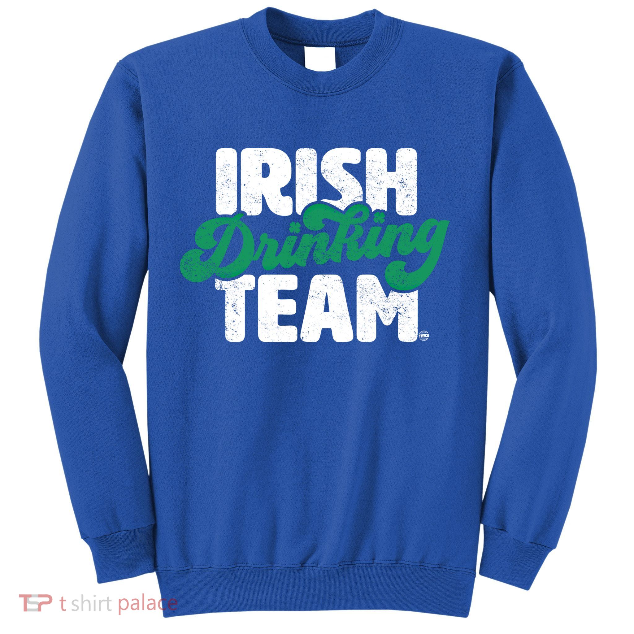 Irish Ing Team Funny Gift Sweatshirt