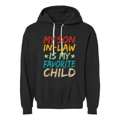 It's I'm The Favorite Son In Law Funny Family Humor Garment-Dyed Fleece Hoodie