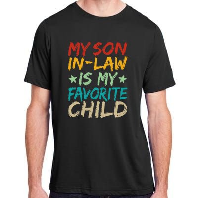 It's I'm The Favorite Son In Law Funny Family Humor Adult ChromaSoft Performance T-Shirt