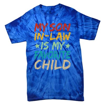 It's I'm The Favorite Son In Law Funny Family Humor Tie-Dye T-Shirt