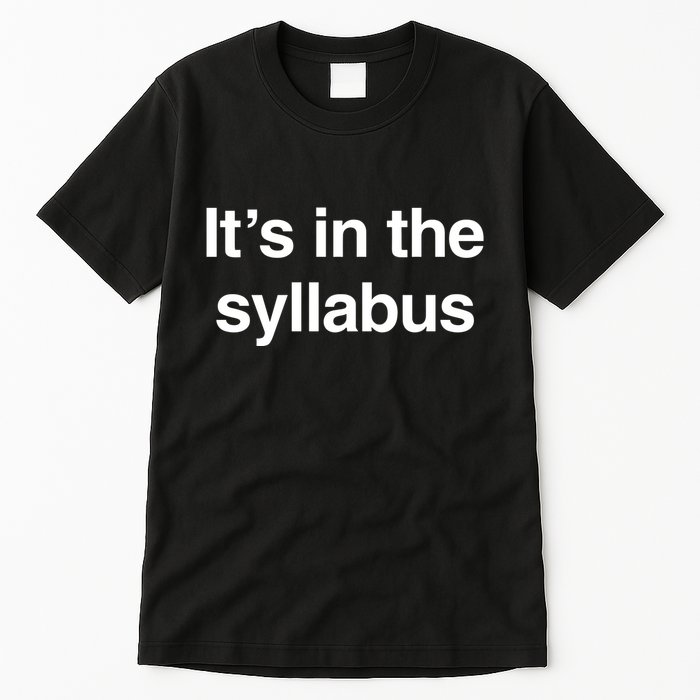 ItS In The Syllabus Tall T-Shirt
