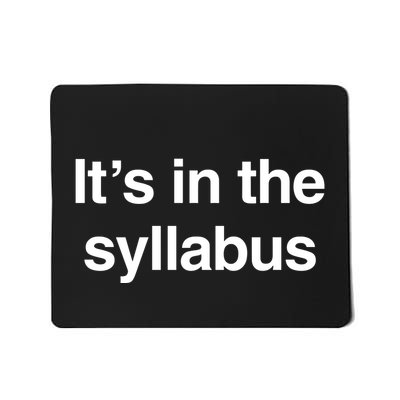 ItS In The Syllabus Mousepad