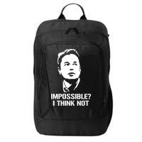 Impossible I Think Not Elon Musk City Backpack