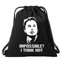 Impossible I Think Not Elon Musk Drawstring Bag