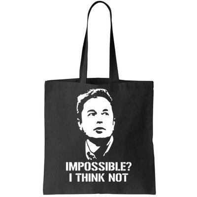 Impossible I Think Not Elon Musk Tote Bag