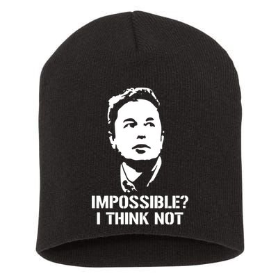 Impossible I Think Not Elon Musk Short Acrylic Beanie