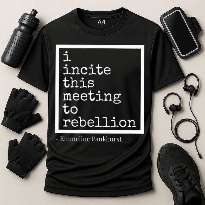 I Incite This Meeting To Rebellion Performance Shirt