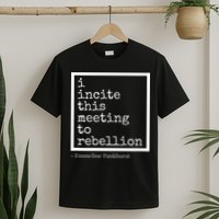 I Incite This Meeting To Rebellion T-Shirt