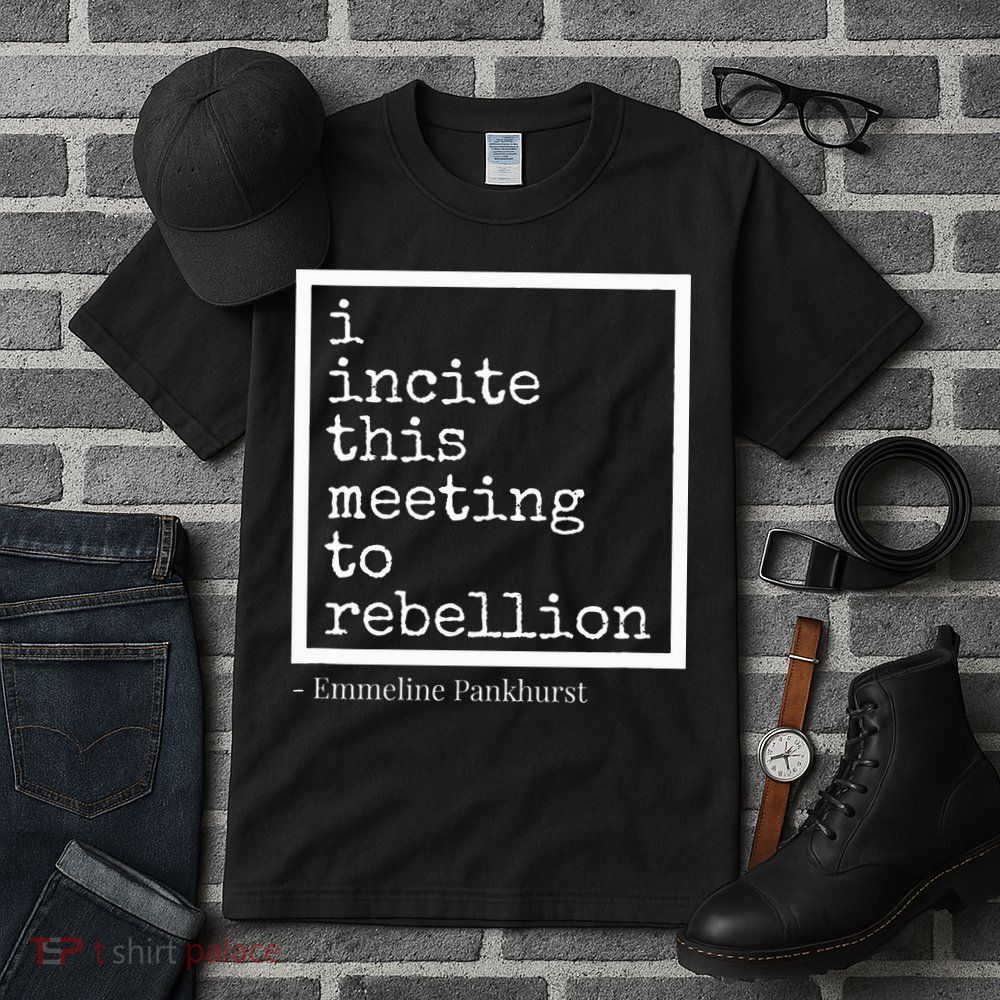 I Incite This Meeting To Rebellion Tall T-Shirt