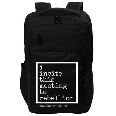 I Incite This Meeting To Rebellion Impact Tech Backpack
