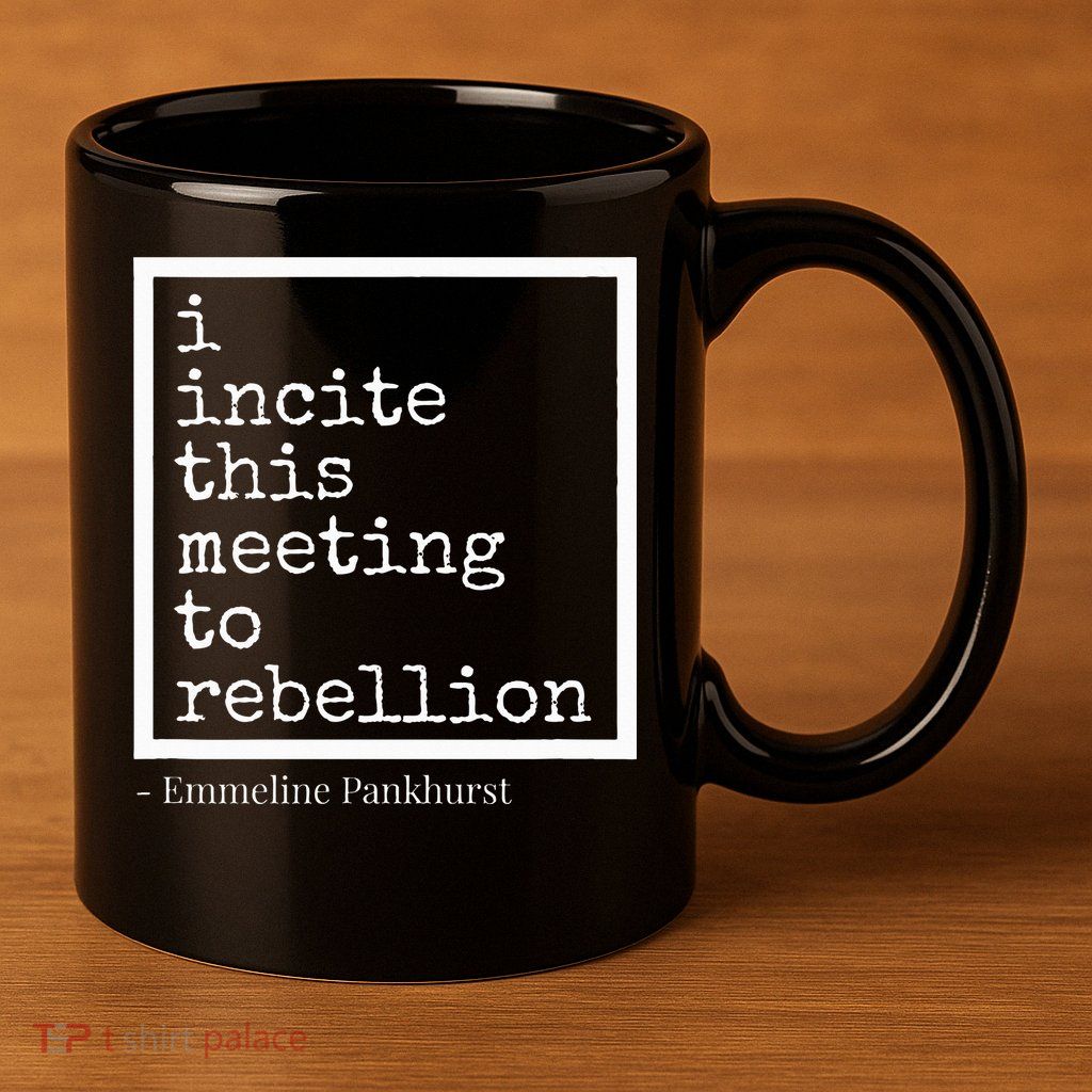 I Incite This Meeting To Rebellion 11oz C Handle Ceramic Mug
