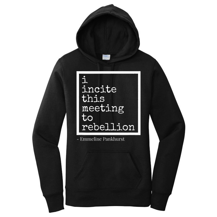 I Incite This Meeting To Rebellion Women's Pullover Hoodie