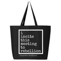 I Incite This Meeting To Rebellion 25L Jumbo Tote
