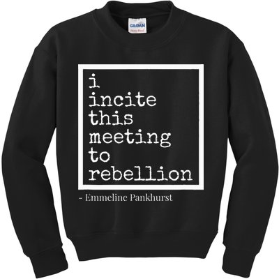 I Incite This Meeting To Rebellion Kids Sweatshirt