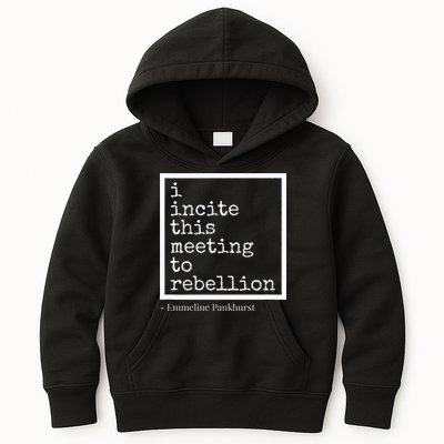 I Incite This Meeting To Rebellion Kids Hoodie