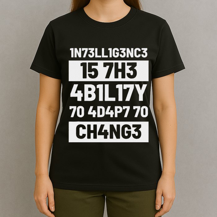 Intelligence Is The Ability To Adapt Change Pun Physiker T-Shirt