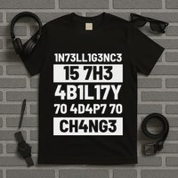 Intelligence Is The Ability To Adapt Change Pun Physiker T-Shirt