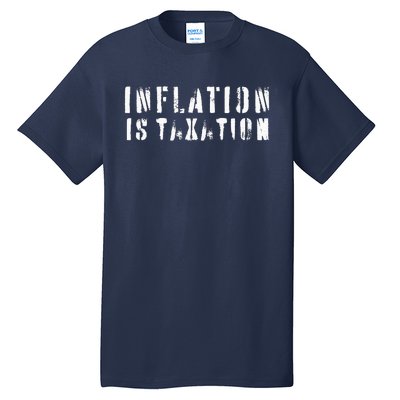 Inflation Is Taxation Tall T-Shirt