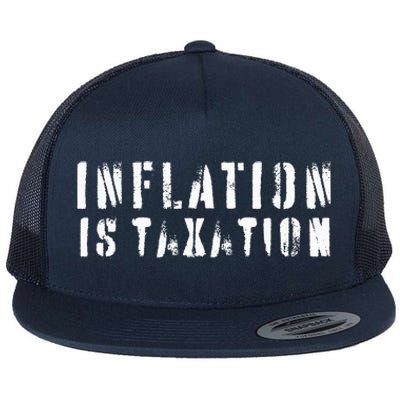 Inflation Is Taxation Flat Bill Trucker Hat