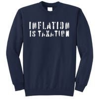 Inflation Is Taxation Tall Sweatshirt