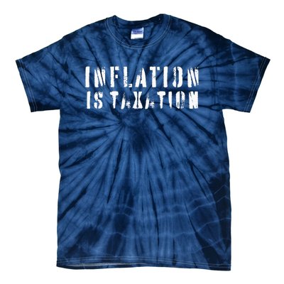 Inflation Is Taxation Tie-Dye T-Shirt