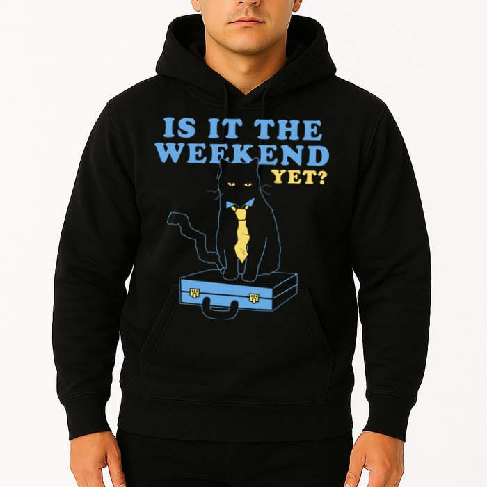 Is It The Weekend Yet Funny Cat Hoodie