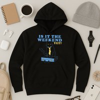 Is It The Weekend Yet Funny Cat Hoodie