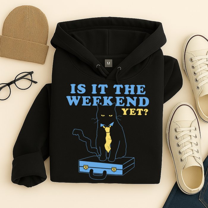 Is It The Weekend Yet Funny Cat Hoodie
