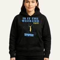 Is It The Weekend Yet Funny Cat Hoodie