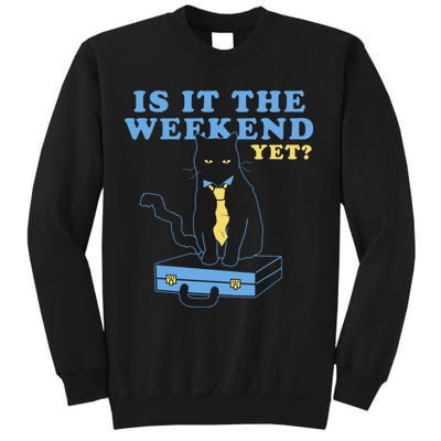 Is It The Weekend Yet Funny Cat Sweatshirt