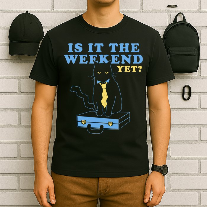 Is It The Weekend Yet Funny Cat T-Shirt