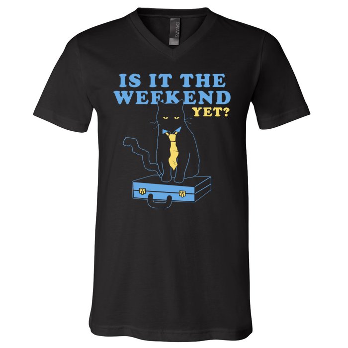 Is It The Weekend Yet Funny Cat V-Neck T-Shirt