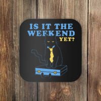 Is It The Weekend Yet Funny Cat Coaster