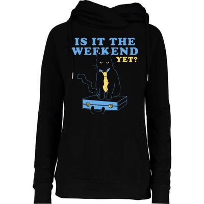 Is It The Weekend Yet Funny Cat Womens Funnel Neck Pullover Hood