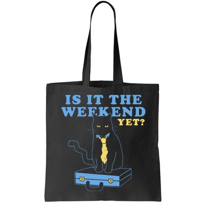 Is It The Weekend Yet Funny Cat Bag
