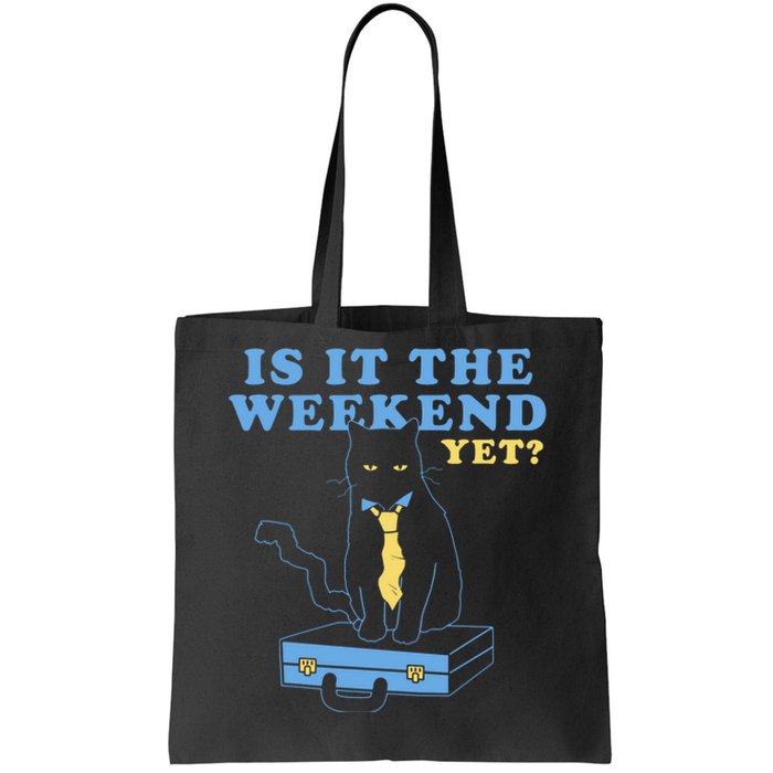 Is It The Weekend Yet Funny Cat Tote Bag