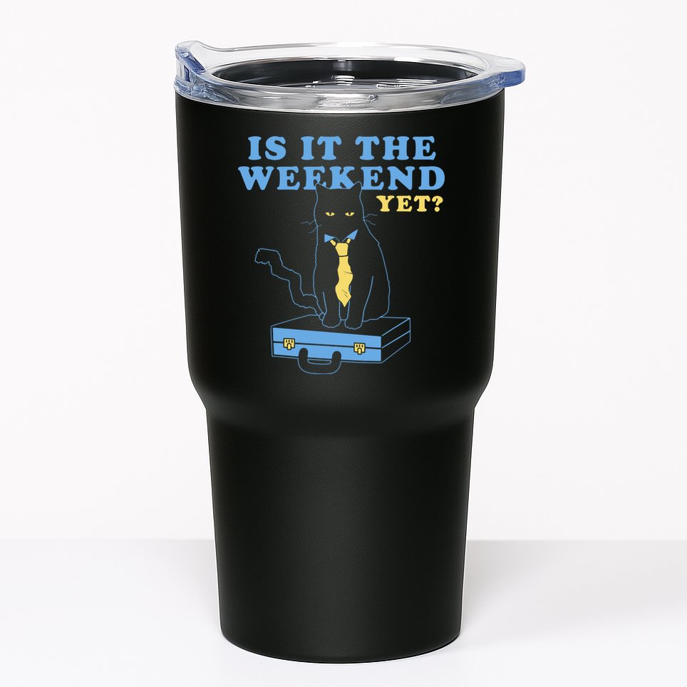 Is It The Weekend Yet Funny Cat Tumbler
