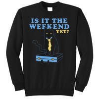 Is It The Weekend Yet Funny Cat Tall Sweatshirt