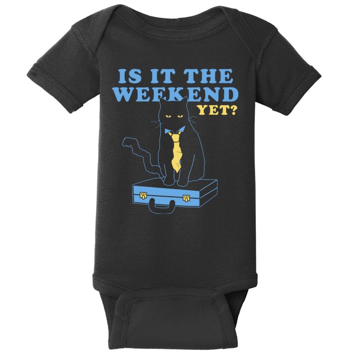 Is It The Weekend Yet Funny Cat Baby Bodysuit