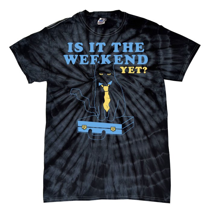 Is It The Weekend Yet Funny Cat Tie-Dye T-Shirt