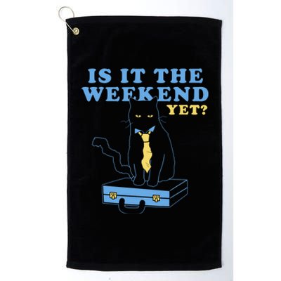 Is It The Weekend Yet Funny Cat Platinum Collection Golf Towel