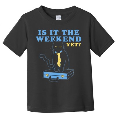 Is It The Weekend Yet Funny Cat Toddler T-Shirt
