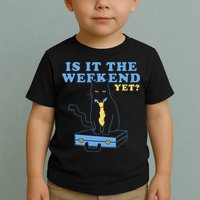 Is It The Weekend Yet Funny Cat Toddler T-Shirt