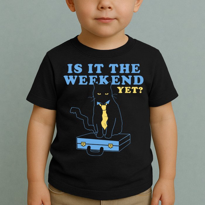 Is It The Weekend Yet Funny Cat Toddler T-Shirt