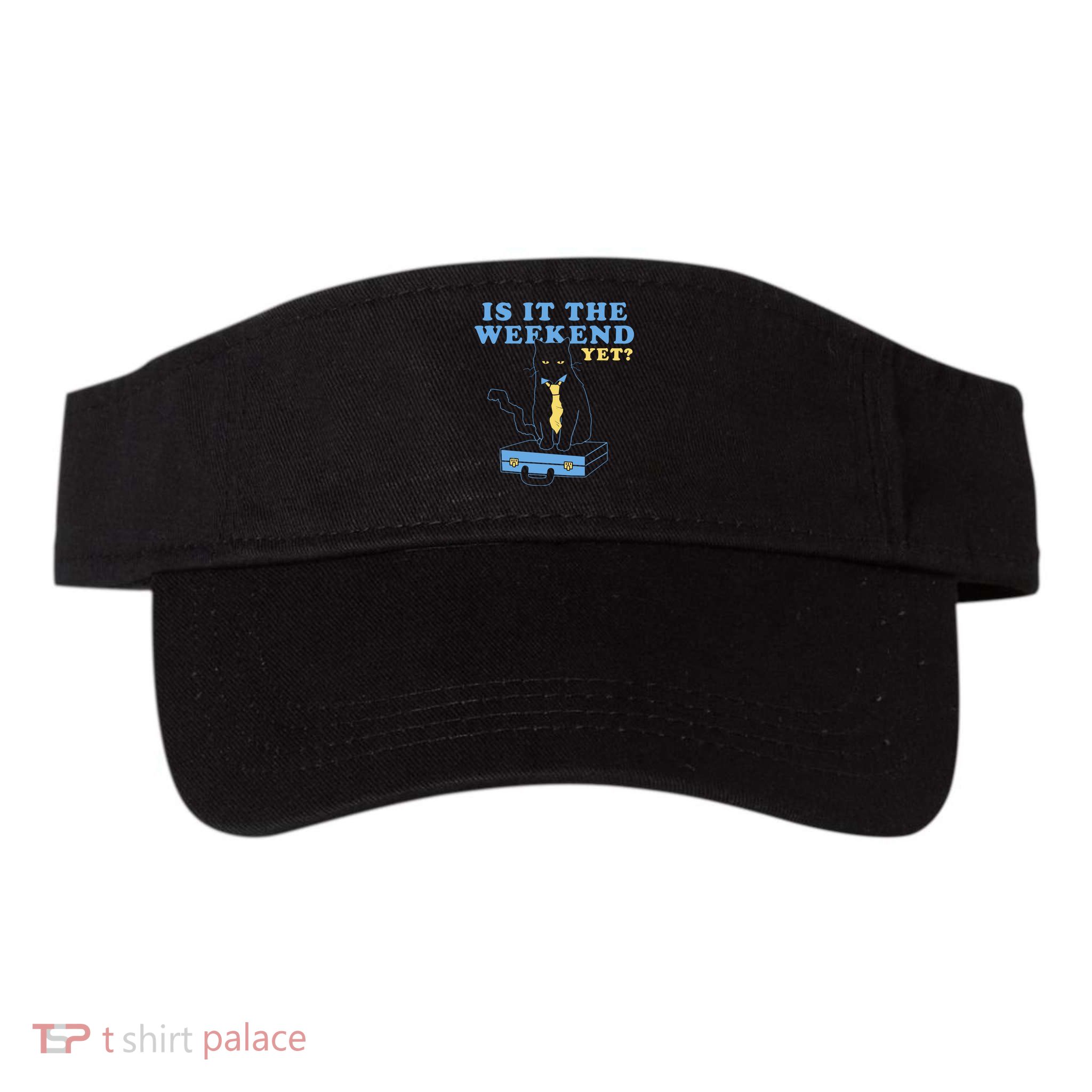 Is It The Weekend Yet Funny Cat Visor