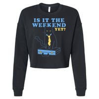 Is It The Weekend Yet Funny Cat Cropped Pullover Crew