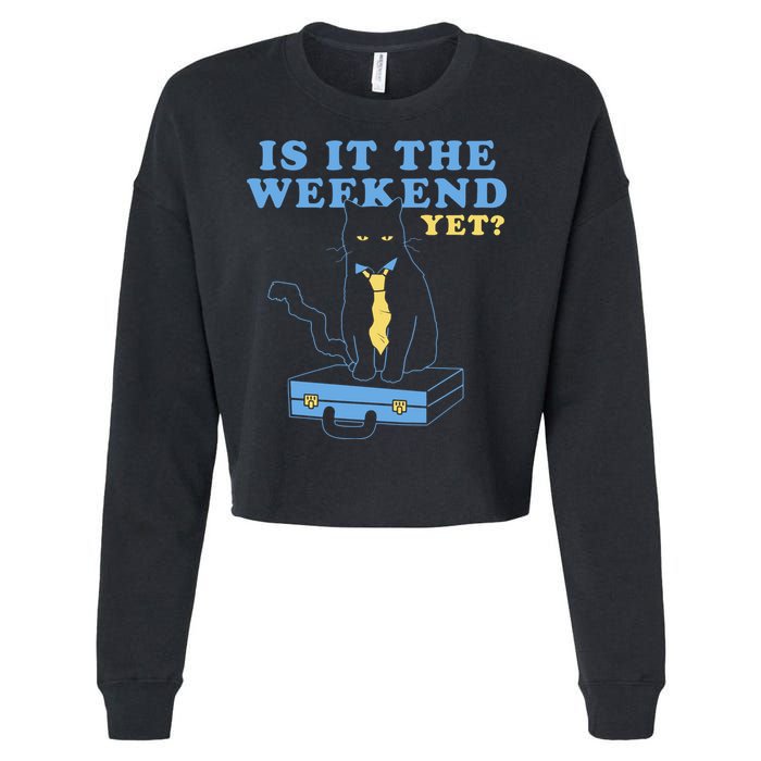 Is It The Weekend Yet Funny Cat Cropped Pullover Crew