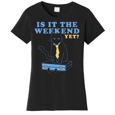 Is It The Weekend Yet Funny Cat Women's T-Shirt