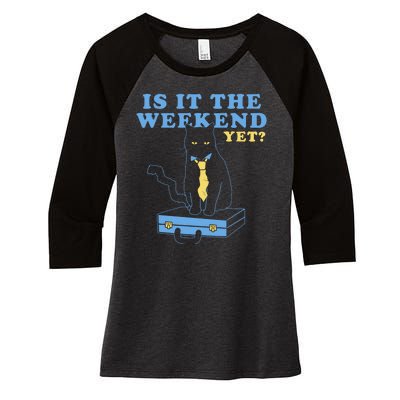 Is It The Weekend Yet Funny Cat Women's Tri-Blend 3/4-Sleeve Raglan Shirt